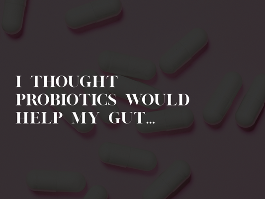 I Thought Probiotics Would Help My Gut… But They Made Things Worse